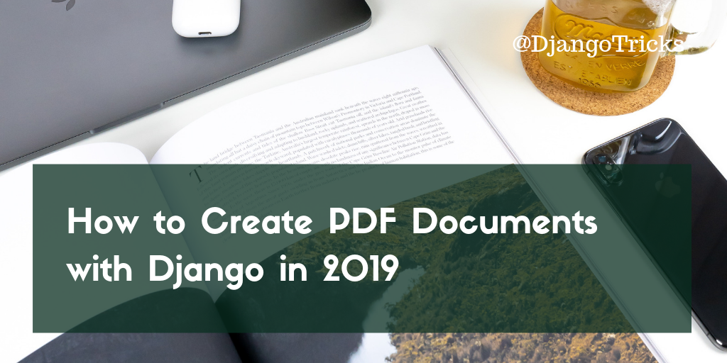 How to Create PDF Documents with Django in 2019