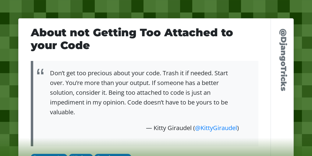 About not Getting Too Attached to your Code