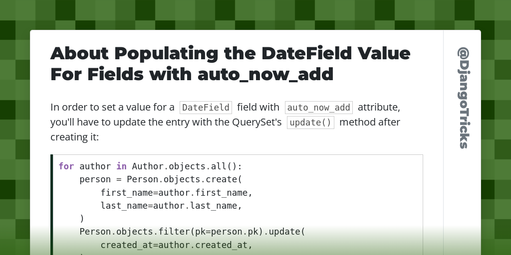 About Populating the DateField Value For Fields with auto_now_add